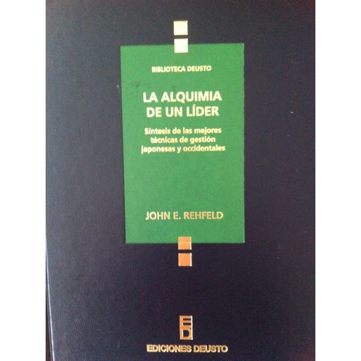 LA ALQUIMIA DE UN LÍDER. Síntesis de las mejores técnicas de gestión japonesas y occidentales.